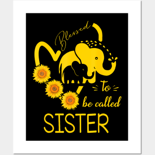 Sunflower Elephant Blessed To Be Called Sister Mothers Day Posters and Art